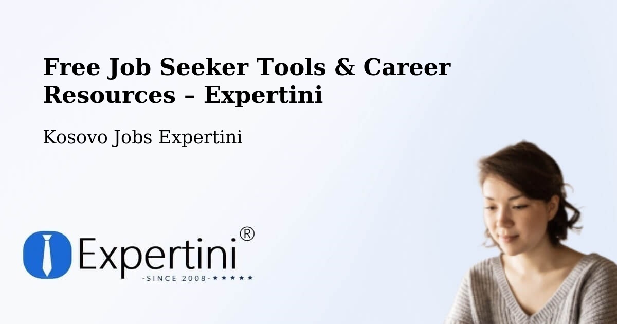 Free Job Seeker Tools & Career Resources – Mamushë - Mamushë, Kosovo Jobs Expertini