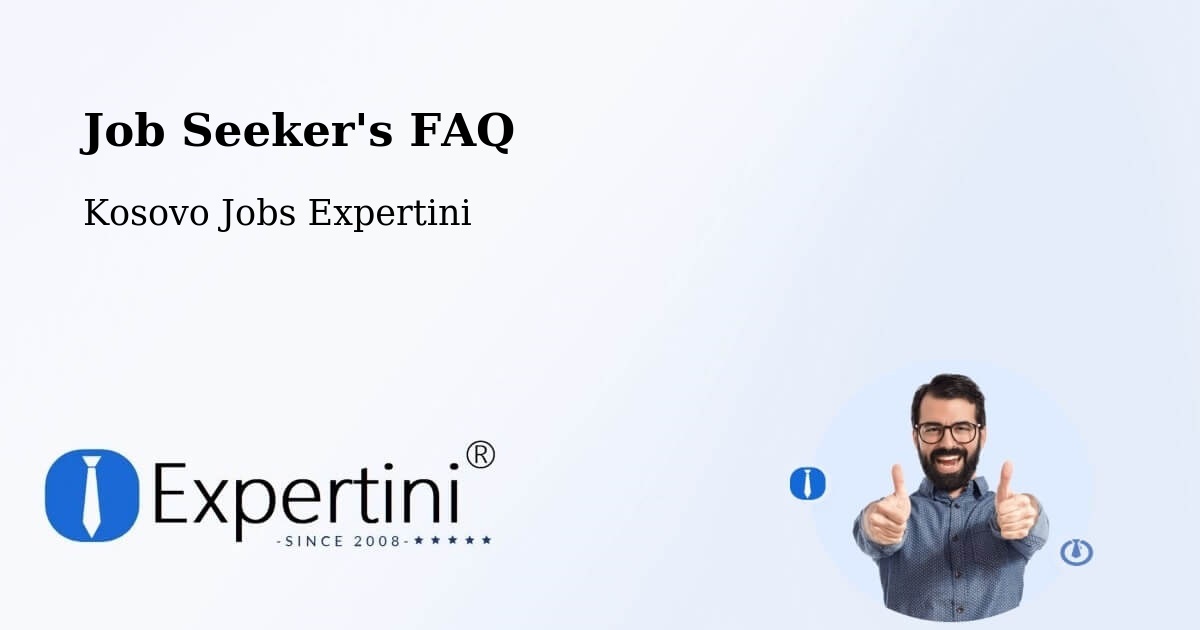 Job Seeker FAQ – Mamushë - Kosovo Jobs Expertini